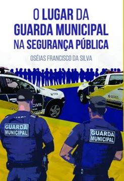 Imagem de O LUGAR DA GUARDA MUNICIPAL NA SEGURANCA PUBLICA