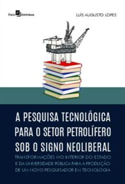 Imagem de A PESQUISA TECNOLOGICA PARA O SETOR PETROLIFERO SOB O SIGNO NEOLIBERAL 