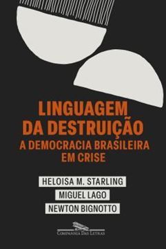 Imagem de LINGUAGEM DA DESTRUICAO - A DEMOCRACIA BRASILEIRA EM CRISE