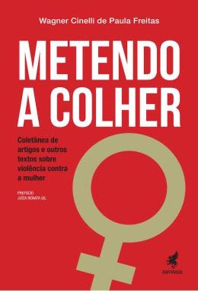 Picture of METENDO A COLHER - COLETANEA DE ARTIGOS E OUTROS TEXTOS SOBRE VIOLENCIA CONTRA A MULHER