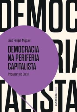 Imagem de DEMOCRACIA NA PERIFERIA CAPITALISTA - IMPASSES DO BRASIL