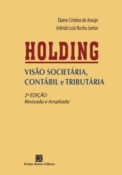Imagem de HOLDING - VISAO SOCIETARIA, CONTABIL E TRIBUTARIA - 2ª ED