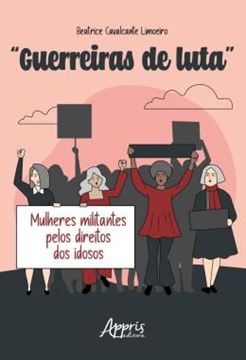 Imagem de “GUERREIRAS DE LUTA” - MULHERES MILITANTES PELOS DIREITOS DOS IDOSOS