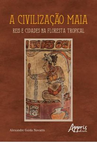 Picture of A CIVILIZACAO MAIA - REIS E CIDADES NA FLORESTA TROPICAL