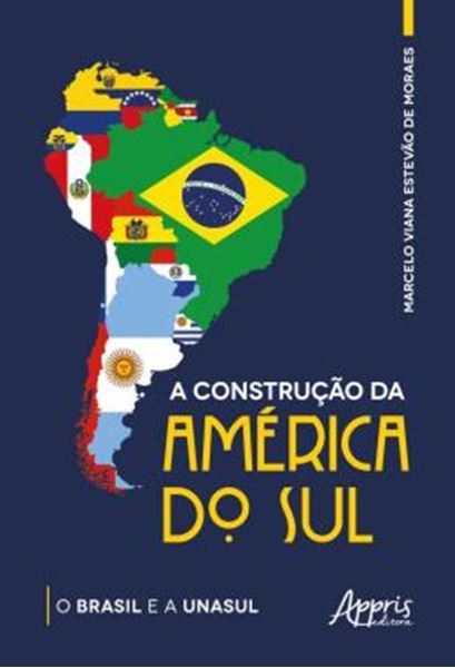 Picture of A CONSTRUCAO DA AMERICA DO SUL - O BRASIL E A UNASUL