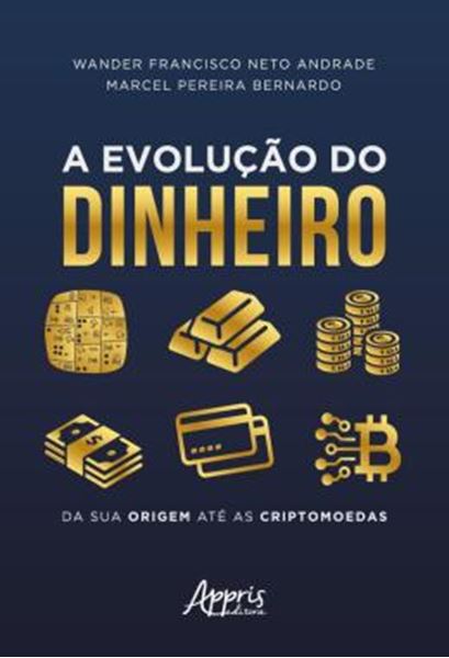 Picture of A EVOLUCAO DO DINHEIRO - DA SUA ORIGEM ATE AS CRIPTOMOEDAS