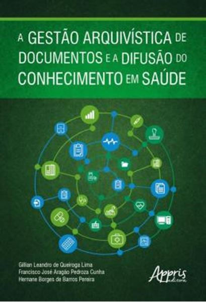 Picture of A GESTAO ARQUIVISTICA DE DOCUMENTOS E A DIFUSAO DO CONHECIMENTO EM SAUDE