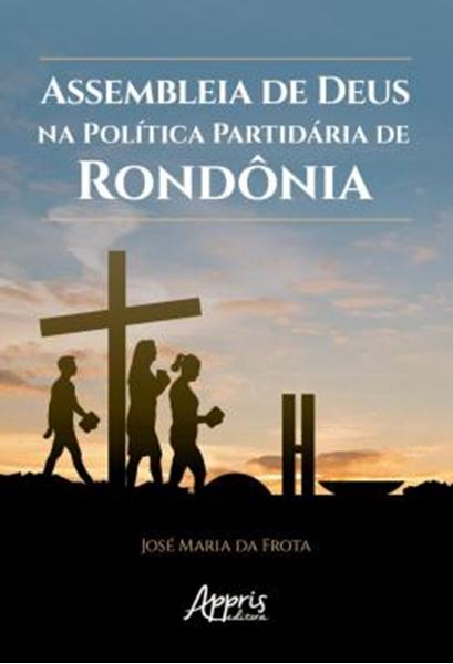 Picture of ASSEMBLEIA DE DEUS NA POLITICA PARTIDARIA DE RONDONIA