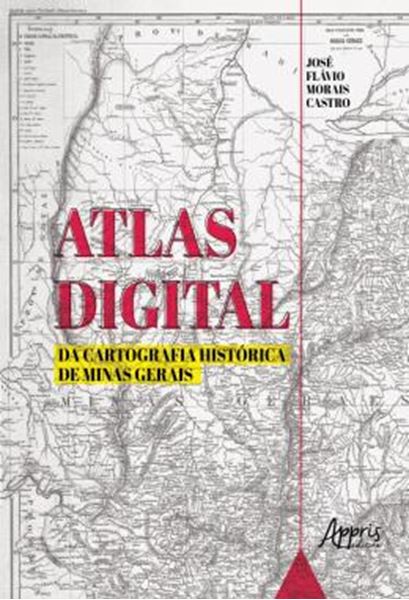 Picture of ATLAS DIGITAL DA CARTOGRAFIA HISTORICA DE MINAS GERAIS