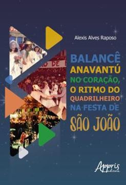 Imagem de BALANCE ANAVANTUR NO CORACAO, O RITMO DO QUADRILHEIRO NA FESTA DE SAO JOAO
