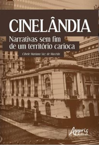 Picture of CINELANDIA: NARRATIVAS SEM FIM DE UM TERRITORIO CARIOCA