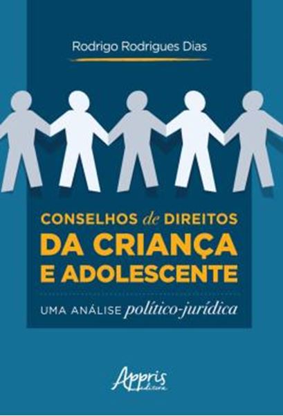 Picture of CONSELHOS DE DIREITOS DA CRIANCA E ADOLESCENTE: UMA ANALISE POLITICO-JURIDICA