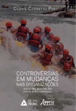 Imagem de CONTROVERSIAS EM MUDANCAS NAS ORGANIZACOES: A ACAO DAS PESSOAS, DAS COISAS E DOS CIBORGUES
