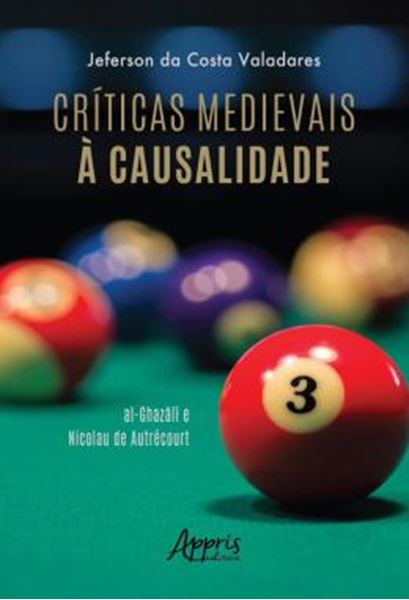 Picture of CRITICAS MEDIEVAIS A CAUSALIDADE: AL-GHAZALI E NICOLAU DE AUTRECOURT