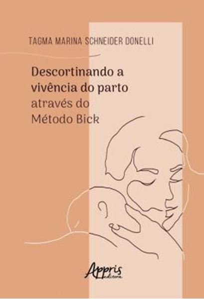 Picture of DESCORTINANDO A VIVENCIA DO PARTO ATRAVES DO METODO BICK