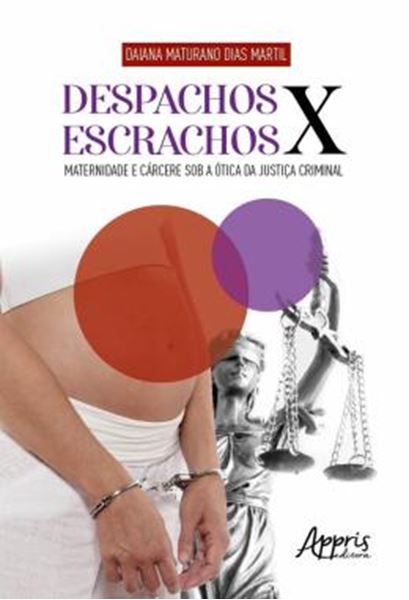 Picture of DESPACHOS X ESCRACHOS: MATERNIDADE E CARCERE SOB A OTICA DA JUSTICA CRIMINAL