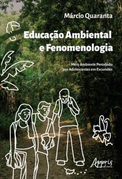 Imagem de EDUCACAO AMBIENTAL E FENOMENOLOGIA - MEIO AMBIENTE PERCEBIDO POR ADOLESCENTES EM EXCURSOES