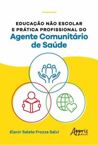 Picture of EDUCACAO NAO ESCOLAR E PRATICA PROFISSIONAL DO AGENTE COMUNITARIO DE SAUDE