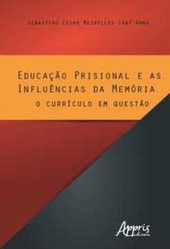 Imagem de EDUCACAO PRISIONAL E AS INFLUENCIAS DA MEMORIA: O CURRICULO EM QUESTAO