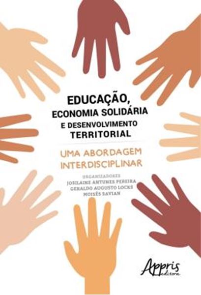 Picture of EDUCACAO, ECONOMIA SOLIDARIA E DESENVOLVIMENTO TERRITORIAL: UMA ABORDAGEM INTERDISCIPLINAR