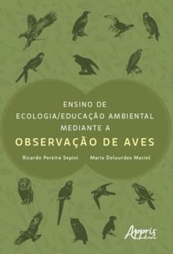 Imagem de ENSINO DE ECOLOGIA/EDUCACAO AMBIENTAL MEDIANTE A OBSERVACAO DE AVES