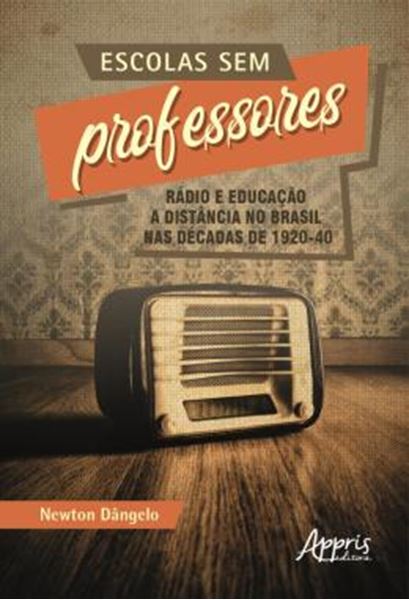 Picture of ESCOLAS SEM PROFESSORES: RADIO E EDUCACAO A DISTANCIA NO BRASIL NAS DECADAS DE 1920-40