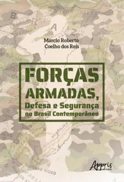 Imagem de FORCAS ARMADAS, DEFESA E SEGURANCA NO BRASIL CONTEMPORANEO