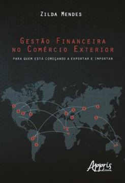 Imagem de GESTAO FINANCEIRA NO COMERCIO EXTERIOR: PARA QUEM ESTA COMECANDO A EXPORTAR E IMPORTAR