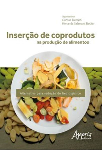 Picture of INSERCAO DE COPRODUTOS NA PRODUCAO DE ALIMENTOS - ALTERNATIVA PARA REDUCAO DO LIXO ORGANICO