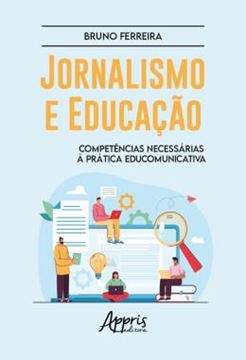 Imagem de JORNALISMO E EDUCACAO - COMPETENCIAS NECESSARIAS A PRATICA EDUCOMUNICATIVA