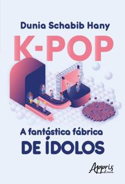 Imagem de K-POP A FANTASTICA FABRICA DE A?DOLOS