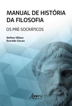 Imagem de MANUAL DE HISTORIA DA FILOSOFIA: OS PRE-SOCRATICOS