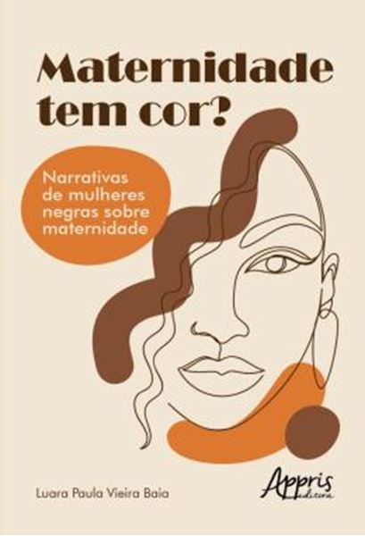 Picture of MATERNIDADE TEM COR? - NARRATIVAS DE MULHERES NEGRAS SOBRE MATERNIDADE