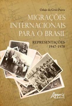 Imagem de MIGRACOES INTERNACIONAIS PARA O BRASIL: REPRESENTACOES 1947 - 1978