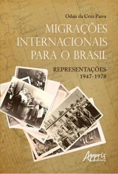 Picture of MIGRACOES INTERNACIONAIS PARA O BRASIL: REPRESENTACOES 1947 - 1978