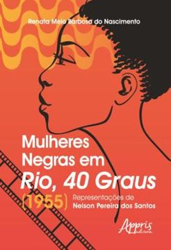 Imagem de MULHERES NEGRAS EM RIO, 40 GRAUS (1955): REPRESENTACOES DE NELSON PEREIRA DOS SANTOS