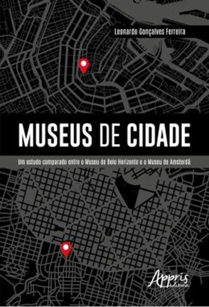 Picture of MUSEUS DE CIDADE: UM ESTUDO COMPARADO ENTRE O MUSEU DE BELO HORIZONTE E O MUSEU DE AMSTERDA