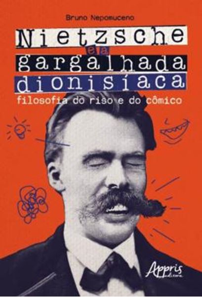 Picture of NIETZSCHE E A GARGALHADA DIONISIACA: FILOSOFIA DO RISO E DO COMICO