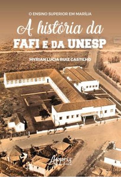 Picture of O ENSINO SUPERIOR EM MARILIA: A HISTORIA DA FAFI E DA UNESP