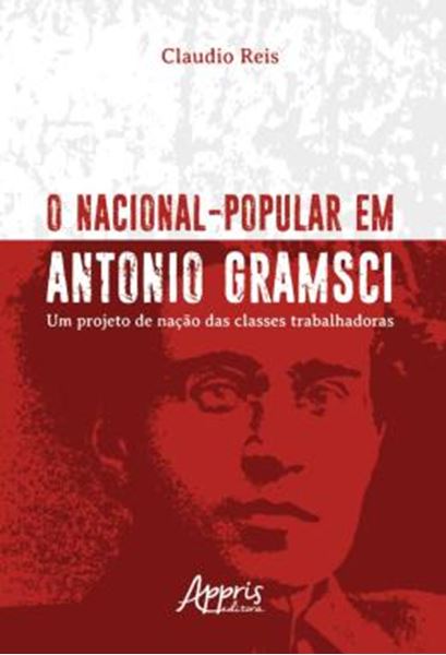 Picture of O NACIONAL-POPULAR EM ANTONIO GRAMSCI: UM PROJETO DE NACAO DAS CLASSES TRABALHADORAS