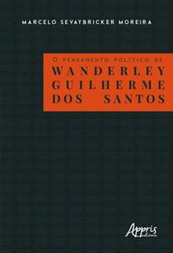 Imagem de O PENSAMENTO POLITICO DE WANDERLEY GUILHERME DOS SANTOS