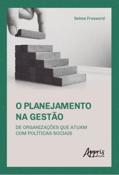 Picture of O PLANEJAMENTO NA GESTAO DE ORGANIZACOES QUE ATUAM COM POLITICAS SOCIAIS