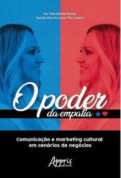 Imagem de O PODER DA EMPATIA: COMUNICACAO E MARKETING CULTURAL EM CENARIOS DE NEGOCIOS
