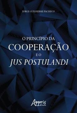 Imagem de O PRINCIPIO DA COOPERACAO E O JUS POSTULANDI