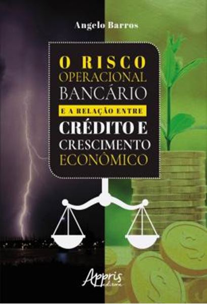 Picture of O RISCO OPERACIONAL BANCARIO E A RELACAO ENTRE CREDITO E CRESCIMENTO ECONOMICO