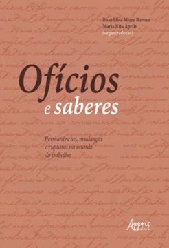Imagem de OFICIOS E SABERES - PERMANENCIAS, MUDANCAS E RUPTURAS NO MUNDO DO TRABALHO