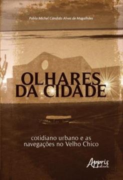 Imagem de OLHARES DA CIDADE: COTIDIANO URBANO E AS NAVEGACOES NO VELHO CHICO