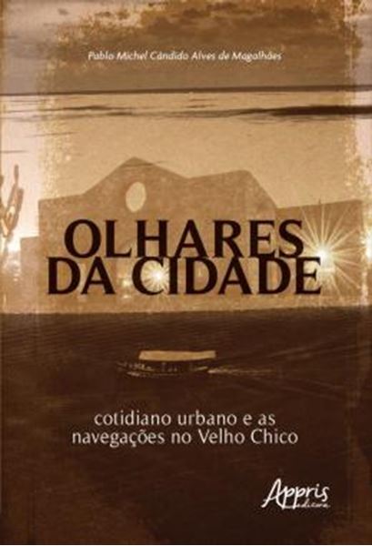 Picture of OLHARES DA CIDADE: COTIDIANO URBANO E AS NAVEGACOES NO VELHO CHICO
