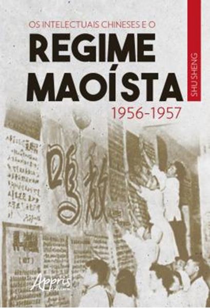 Picture of OS INTELECTUAIS CHINESES E O REGIME MAOISTA: 1956-1957