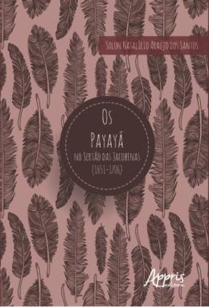 Picture of OS PAYAYA NO SERTAO DAS JACOBINAS (1651-1706)